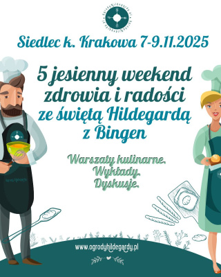Jesienne warsztaty zdrowia i radości ze Św. Hildegardą - Weekend zdrowia i radości ze świętą Hildegardą z Bingen 7-9 listopada 2025, Siedlec ...