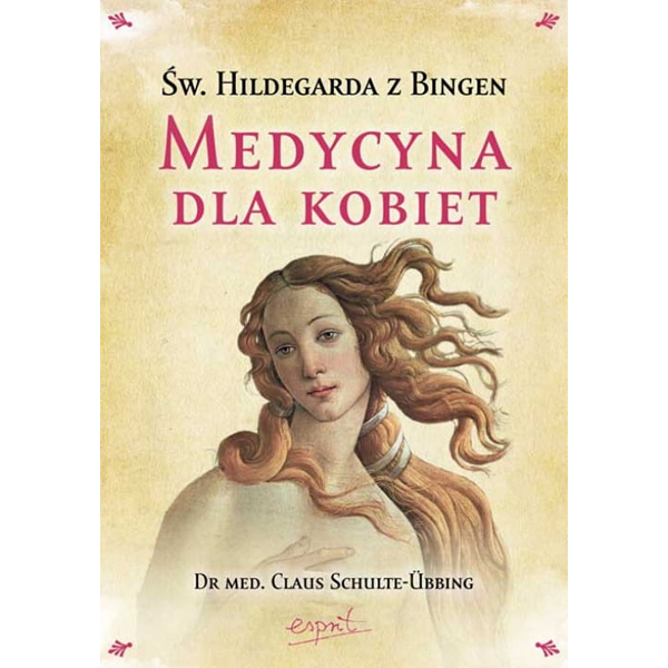 Św. Hildegarda z Bingen. Medycyna dla kobiet, 9788361989660