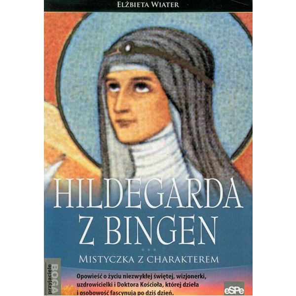 Hildegarda z Bingen. Mistyczka z charakterem, 9788374825122