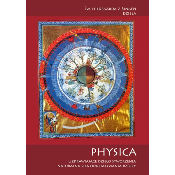 Physica Uzdrawiające dzieło stworzenia - Naturalna siła oddziaływania rzeczy, 9788361046431