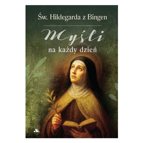 Myśli na każdy dzień – Święta Hildegarda z Bingen