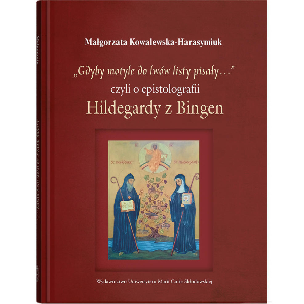 „Gdyby motyle do lwów listy pisały…”, czyli o epistolografii Hildegardy z Bingen, 978-83-227-9734-1