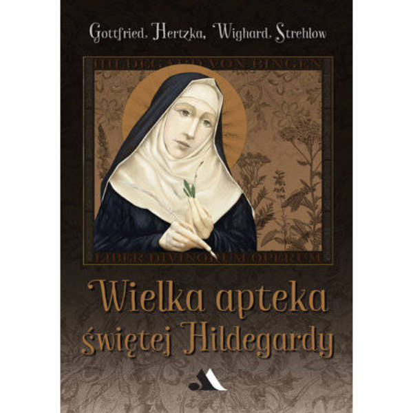 Wielka apteka świętej Hildegardy Wielka apteka świętej Hildegardy