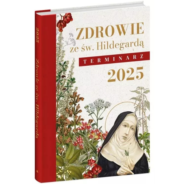 Terminarz 2025. Zdrowie ze św. Hildegardą, 9788383400853