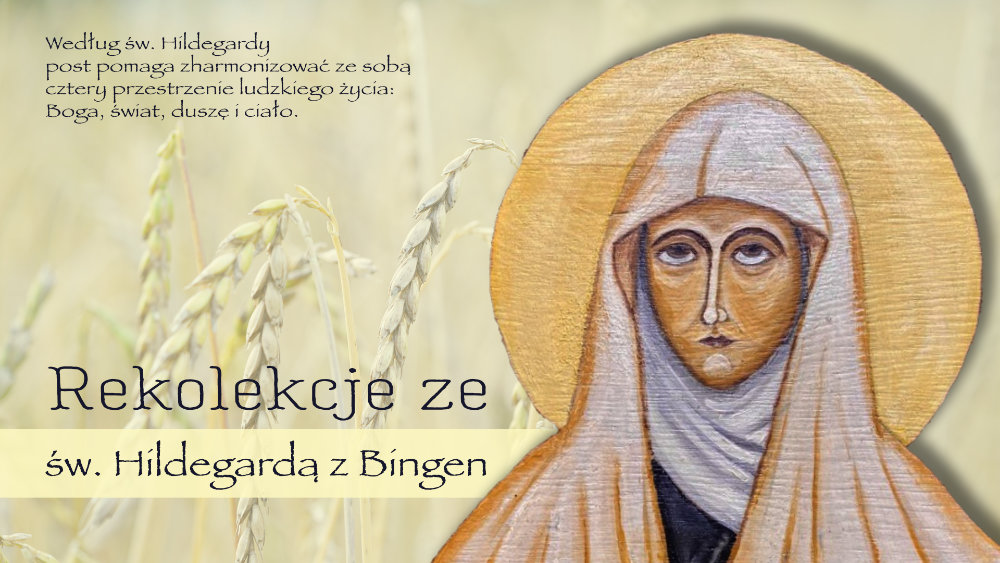 Rekolekcje z kuchnią św. Hildegardy z Bingen